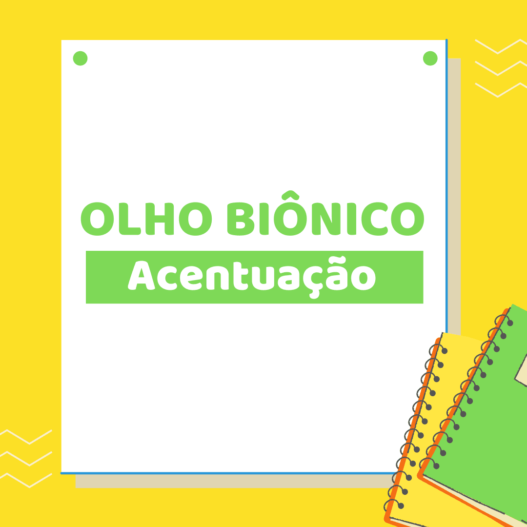 Olho biônico da acentuação