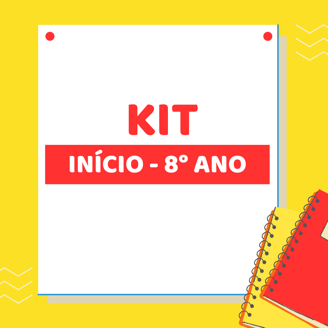 Kit Início - 8° ano